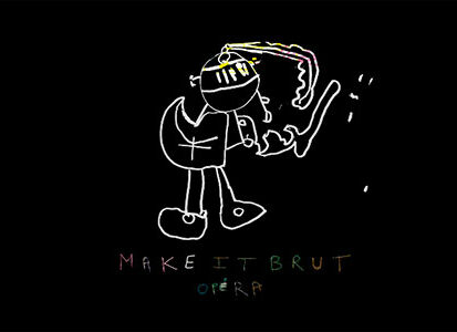 Make it Brut opéra